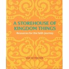 A Storehouse Of Kingdom Things by Ian M Fraser